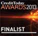 Finalists in 'alternative lender of the year' and 'Treating Customers Fairly' categories - credit today awards - 2013